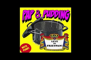Pap En Pudding - Leve de Frietpan